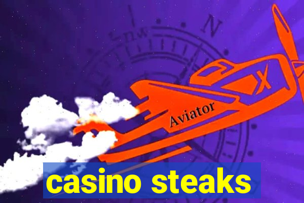 casino steaks